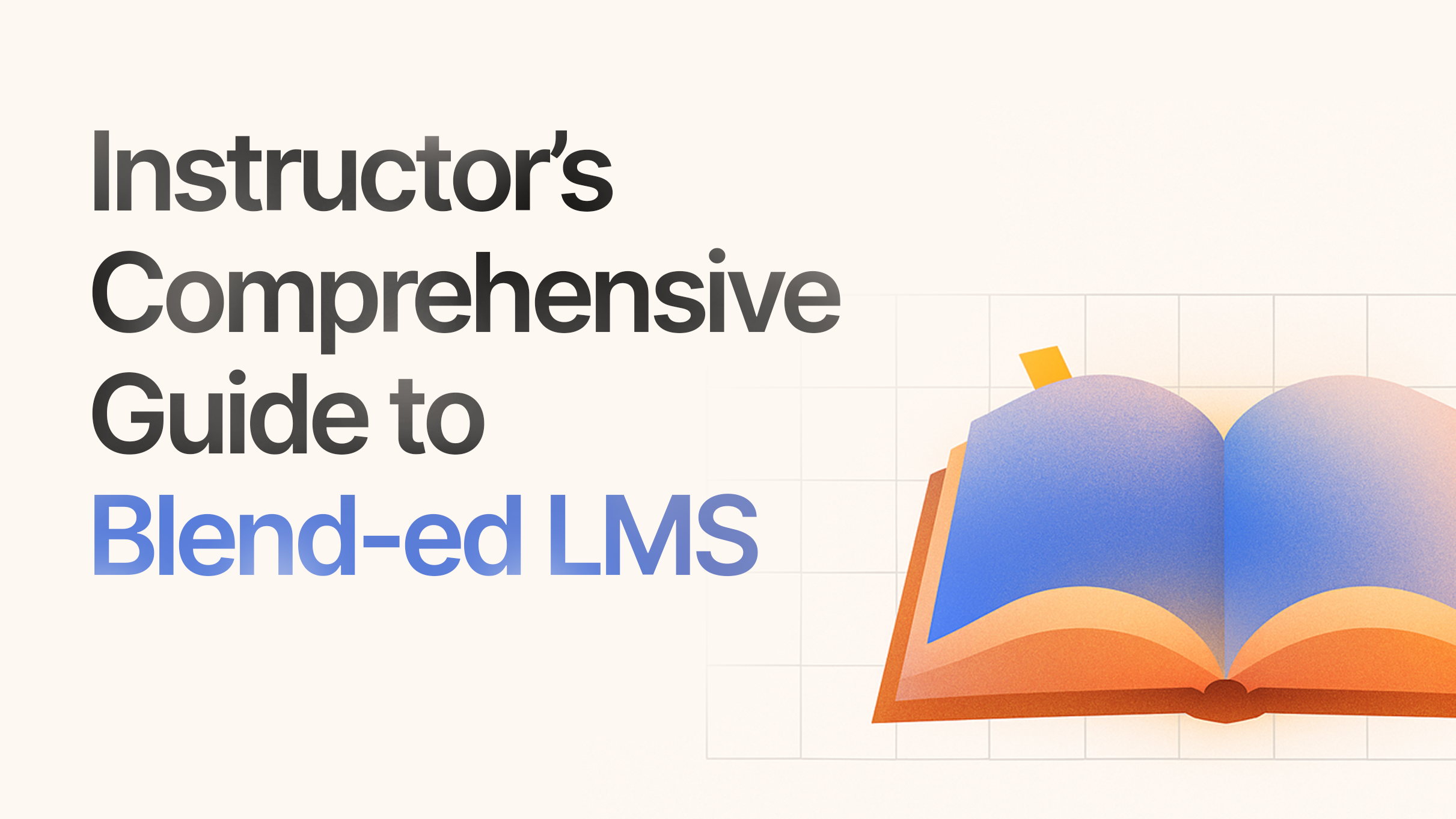 Instructor’s Comprehensive Guide to Blend-ed LMS  Demo101